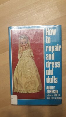 Антикварная кукла Книга как отремонтировать и одеть старые куклы Автор Одри Джонсон